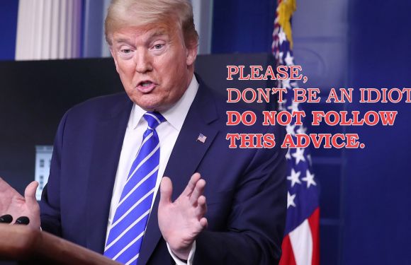 Trump suggested Injecting Disinfectants into your Veins 